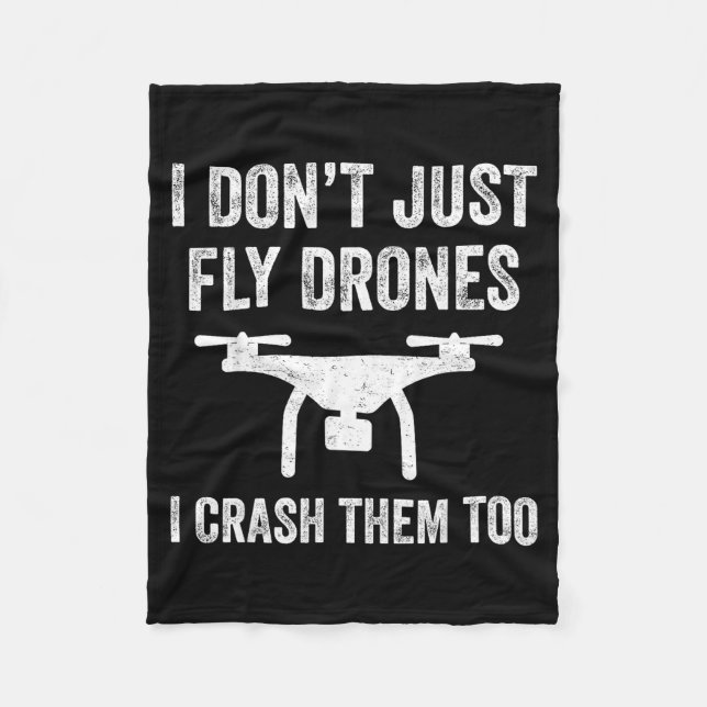 I Don't Just Fly Drones I Crahem Too  Fleecedecke (Vorderseite)
