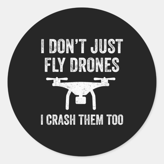 I Don't Just Fly Drones I Crahem Too  Runder Aufkleber (Vorderseite)