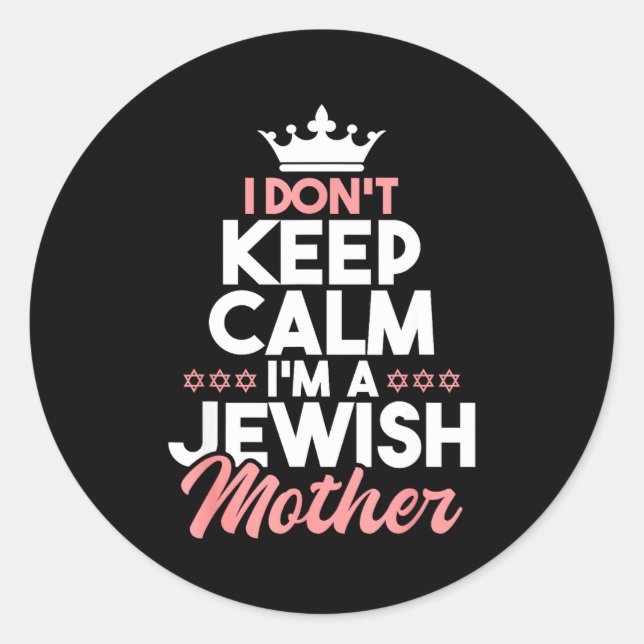 I Don't Keep Calm I'm A Jewish Mother - Jews Hebre Runder Aufkleber (Vorderseite)