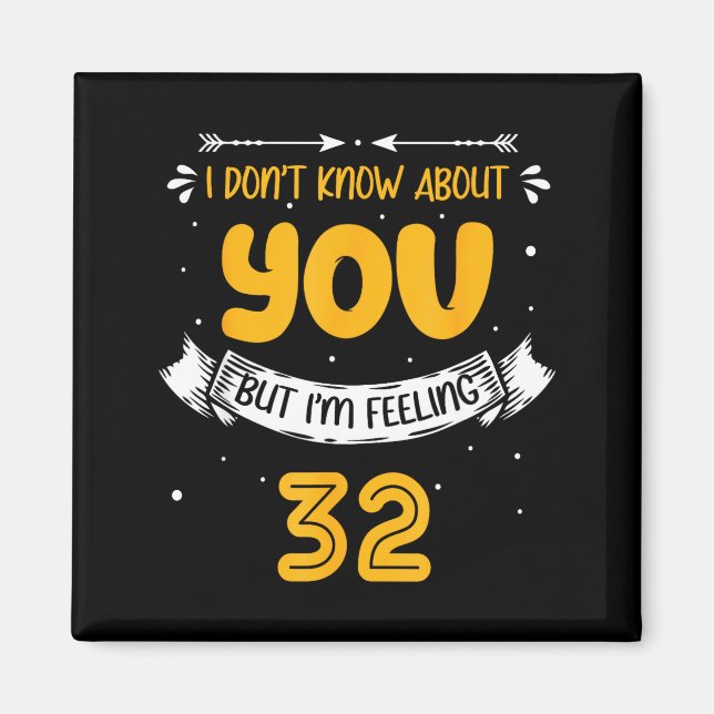 I Don't Know About You But I'm Feeling 32 - 32nd B Magnet (Vorne)