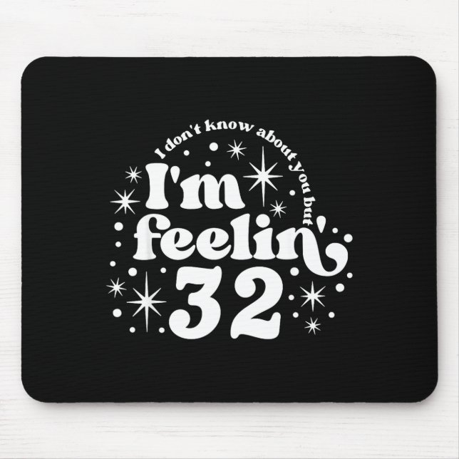 I Don't Know About You But I'm Feeling 32, Hello 3 Mousepad (Vorne)