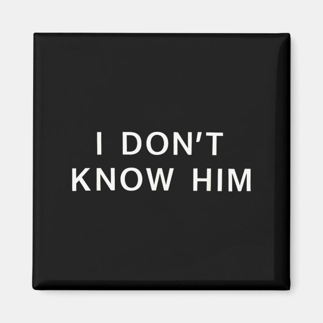 I Dont Know Him _ Funny Couples Matching Couple So Magnet (Vorne)