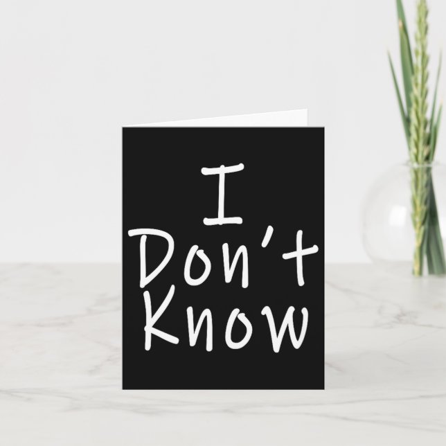 I Don't Know  Karte (Vorderseite)