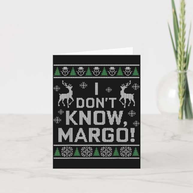 I Don't Know, Margo! Ugly Sweater Christmas Meme  Karte (Vorderseite)