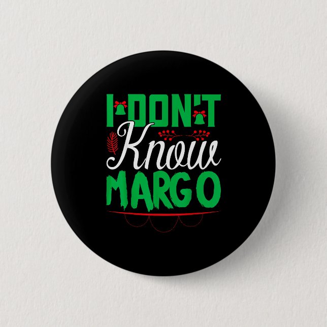 I Don't Know-margo Ugly Sweater Funny Christmas Fo Button (Vorderseite)
