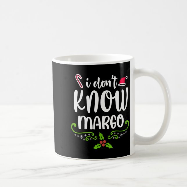 I Don't Know-margo Ugly Sweater Funny Christmas Fo Kaffeetasse (Rechts)