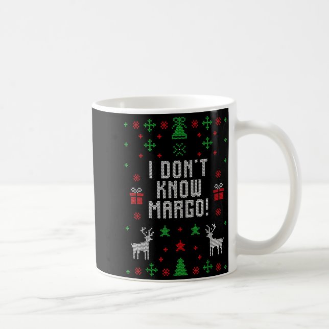 I Don't Know-margo Ugly Sweater Funny Christmas Fo Kaffeetasse (Rechts)