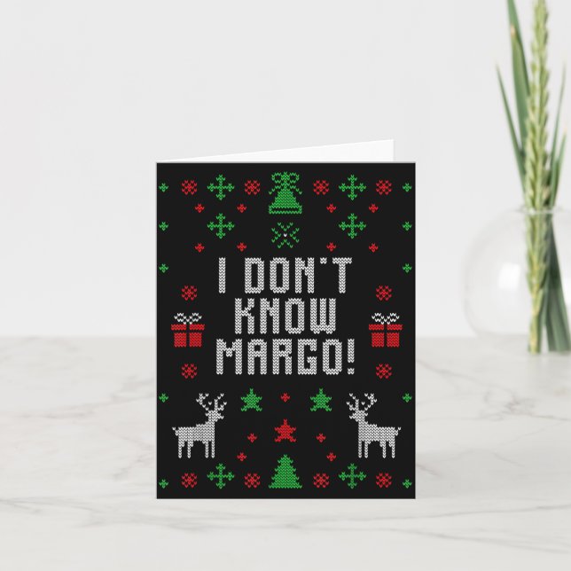I Don't Know-margo Ugly Sweater Funny Christmas Fo Karte (Vorderseite)