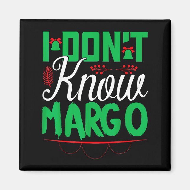 I Don't Know-margo Ugly Sweater Funny Christmas Fo Magnet (Vorne)