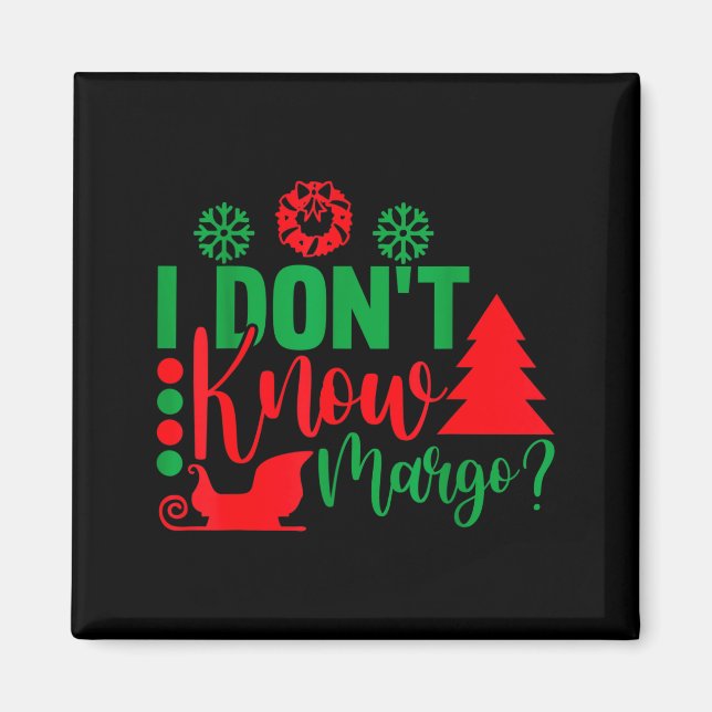 I Don't Know-margo Ugly Sweater Funny Christmas Fo Magnet (Vorne)