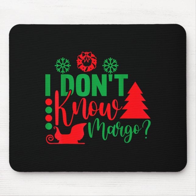 I Don't Know-margo Ugly Sweater Funny Christmas Fo Mousepad (Vorne)