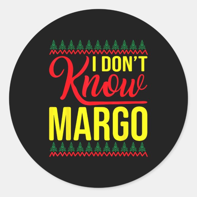 I Don't Know-margo Ugly Sweater Funny Christmas Fo Runder Aufkleber (Vorderseite)