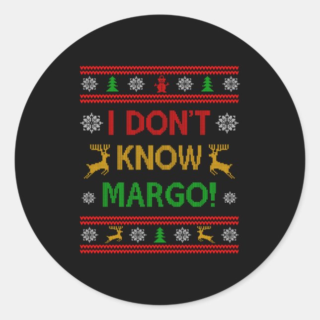 I Don't Know-margo Ugly Sweater Funny Christmas Fo Runder Aufkleber (Vorderseite)