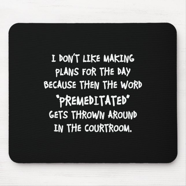I Don't Like Making Plans Funny Saying Sarcastic  Mousepad (Vorne)
