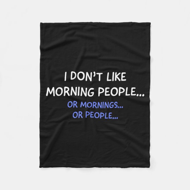 I Don't Like Morning People... Or Mornings... Or P Fleecedecke (Vorderseite)