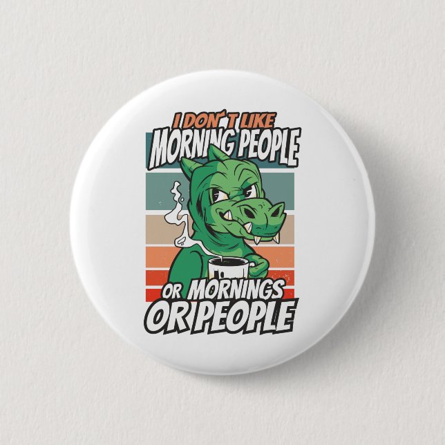 I don't like morning people or mornings or people button (Vorderseite)