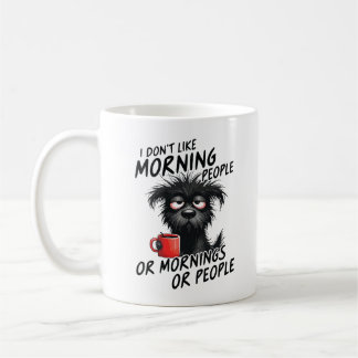 I Don't Like Morning People or Mornings or People Kaffeetasse