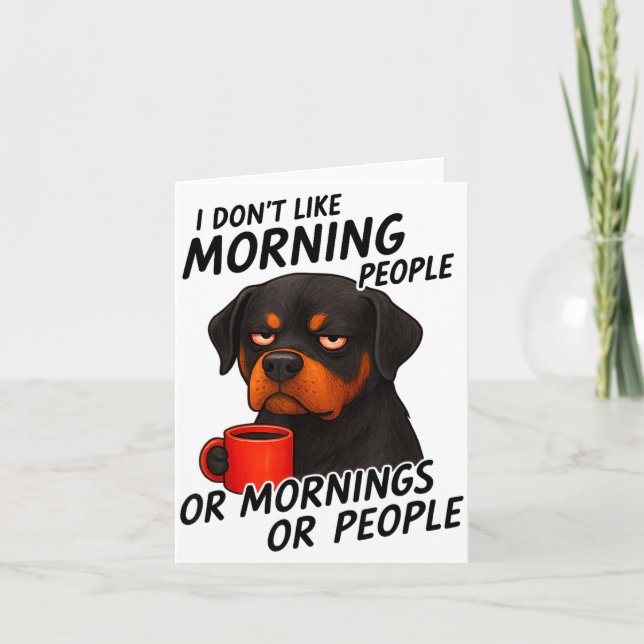 I Don't Like Morning People Sarcastic Rottweiler M Karte (Vorderseite)