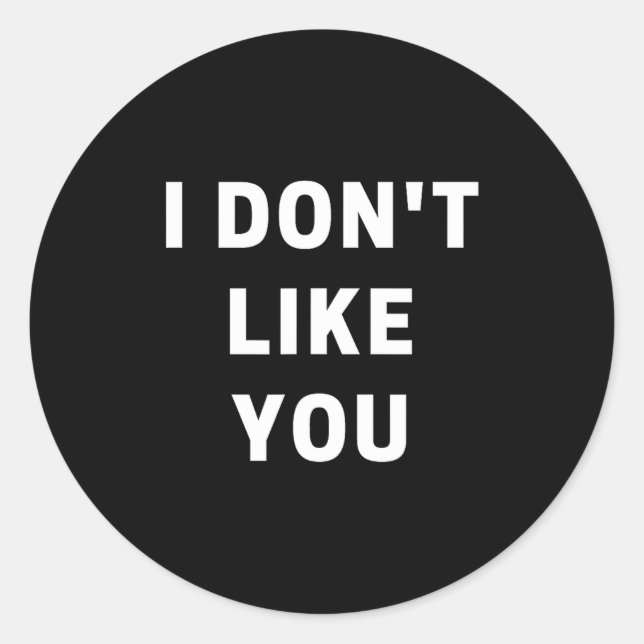 I Don't Like You - I'm Difficult  Runder Aufkleber (Vorderseite)
