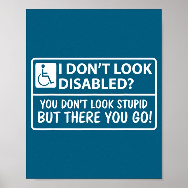 I Dont Look Disabled But You Don't Look Stud But T Poster (Vorne)