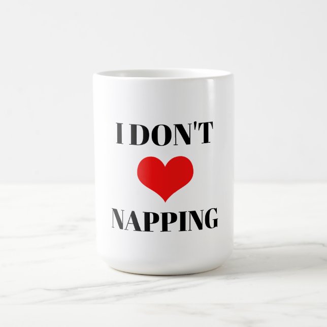 I Don't Love Napping Funny Valentine's Day Heart Kaffeetasse (Mittel)