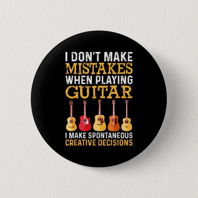 I Don't Make Mistakes When Playing Guitar Funny Gu Button (Vorderseite)