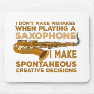 I Don't Make Mistakes When Playing Saxophone Mousepad