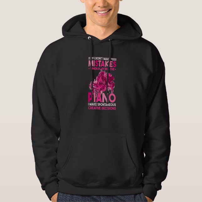 I Dont Make Mistakes When Playing The Piano  1 Hoodie (Vorderseite)