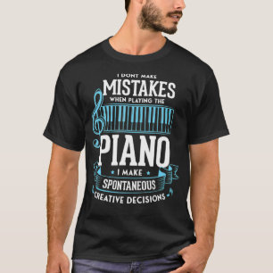 I don't make mistakes when playing the piano Jazz T-Shirt