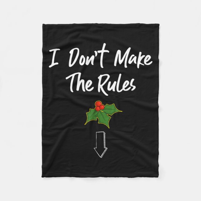 I Don't Make The Rules Joke Cool Mistletoe Decorat Fleecedecke (Vorderseite)