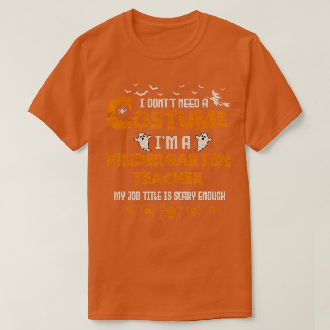 I Don't Need A Anzug I'm Kindergarten Teacher T-Shirt (Design vorne)