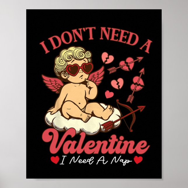 I Don't Need A Valentine I Need A Nap Funny Valent Poster (Vorne)
