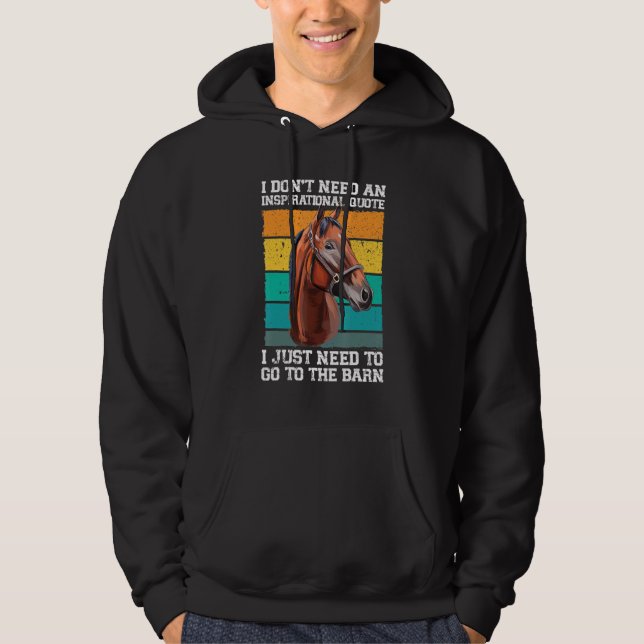 I don't need an inspirational quote horses hoodie (Vorderseite)