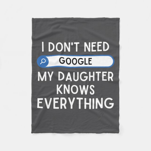 I Don't Need Google My Daughter Knows Everything - Fleecedecke (Vorderseite)