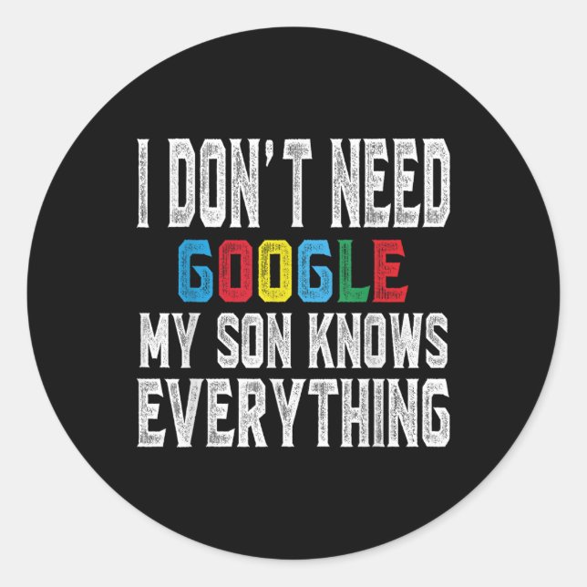 I Dont Need Google, My Son Knows Everything Lovers Runder Aufkleber (Vorderseite)