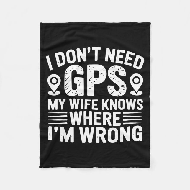 I Don't Need Gps My Wife Knows Father Husband Funn Fleecedecke (Vorderseite)
