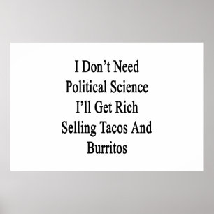 I Don't Need Political Science I'll Get Rich Selli Poster