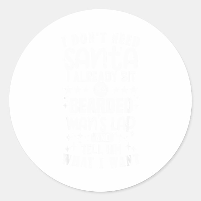 I Don't Need Santa I Already Sit On A Bearded Man' Runder Aufkleber (Vorderseite)