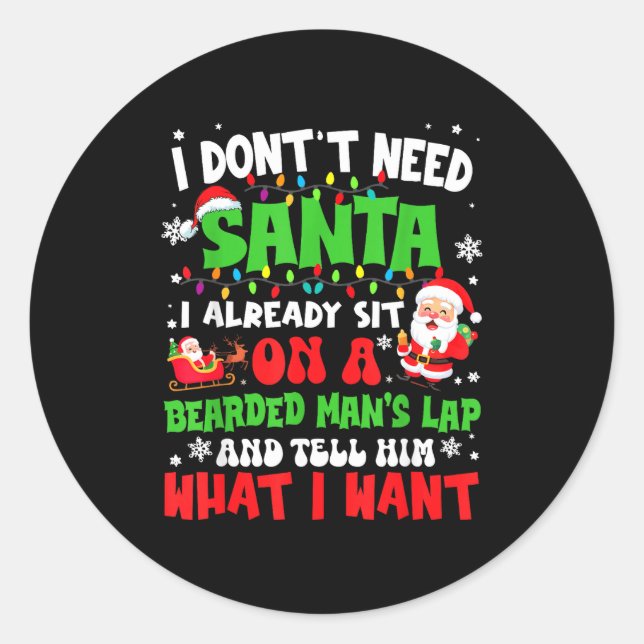 I Don't Need Santa I Already Sit On A Bearded Man' Runder Aufkleber (Vorderseite)