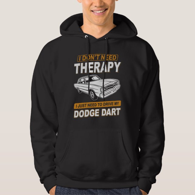 I DON'T NEED THERAPY Dodge Dart 73 Hoodie (Vorderseite)