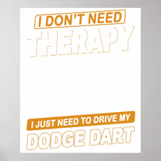 I DON'T NEED THERAPY Dodge Dart 73 Poster