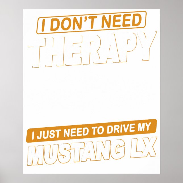 I DON'T NEED THERAPY Ford Mustang 1993 Lx 3 Poster (Vorne)
