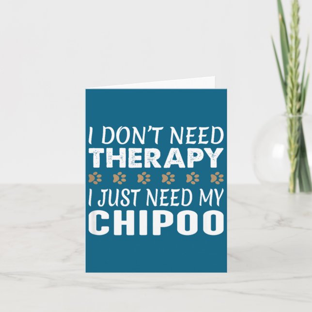 I Don't Need Therapy - I Just Need My Chio -  Karte (Vorderseite)
