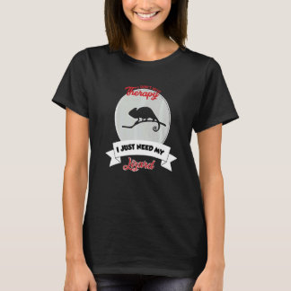 I Don't Need Therapy I Just Need My Lizard T-Shirt