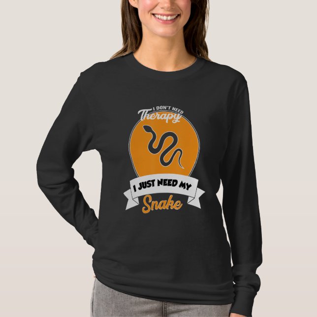 I Don't Need Therapy I Just Need My Snake T-Shirt (Vorderseite)