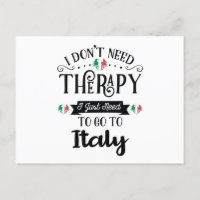 I Dont Need Therapy I Just Need To Go To Italy