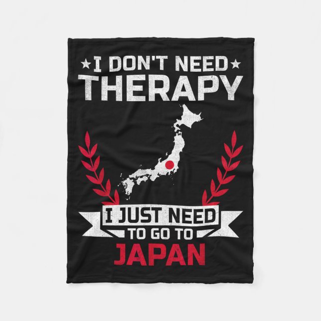 I Don't Need Therapy I Just Need To Go To Japan  Fleecedecke (Vorderseite)