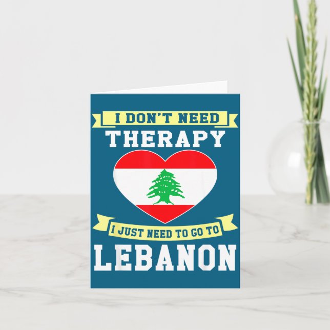 I Don't Need Therapy I Just Need To Go To Lebanon  Karte (Vorderseite)