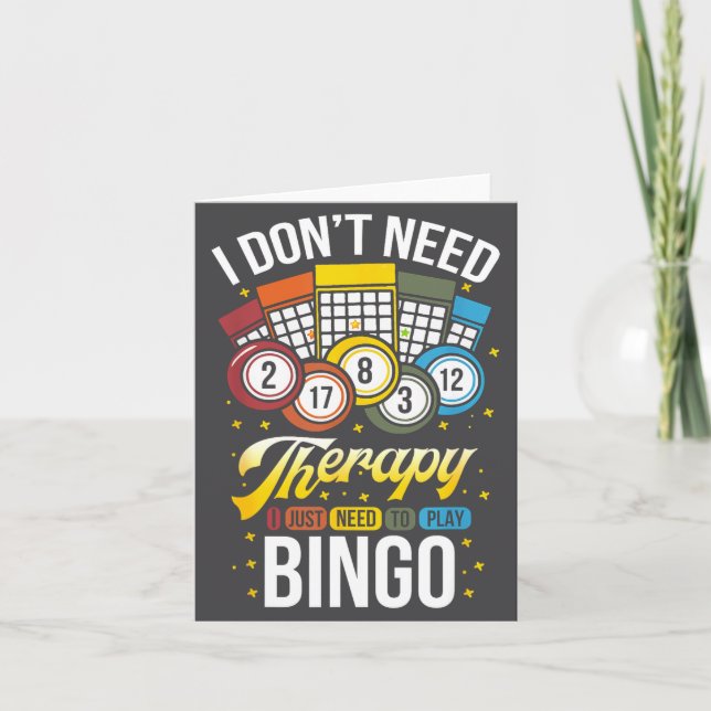 I Don't Need Therapy I Just Need To Play Bingo  Karte (Vorderseite)
