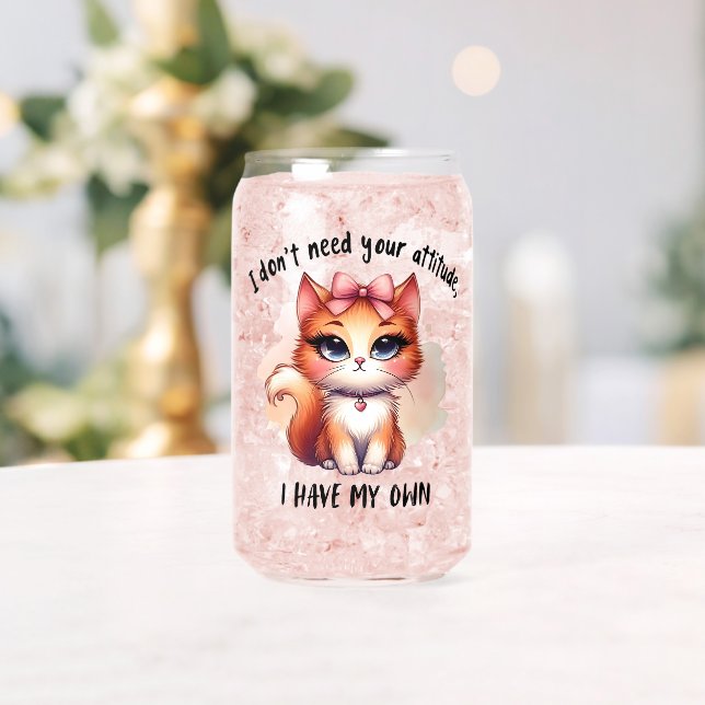 I Don't Need Your Attitude Funny Cat Lover Gift  Dosenglas (Insitu (Hochzeit))